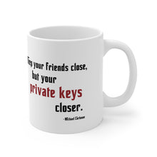 Load image into Gallery viewer, Michael Corleone, &quot;Keep your enemies close but private keys...&quot; Mug 11oz
