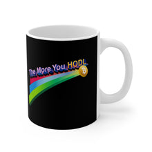 Load image into Gallery viewer, Bitcoin &quot;The More You HODL&quot; (black) Mug 11oz
